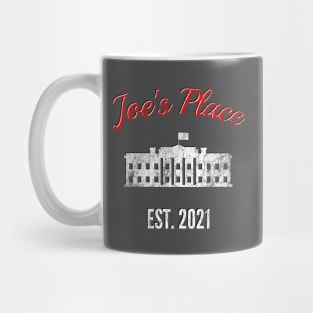 Welcome Home Joe - Joe's Place - Joe Biden 2021 - Inauguration Day - White House Mug